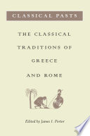 Classical Pasts : : The Classical Traditions of Greece and Rome /