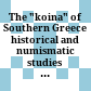 The "koina" of Southern Greece : historical and numismatic studies in ancient Greek federalism