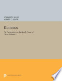 Kommos: An Excavation on the South Coast of Crete, Volume I, Part I : : The Kommos Region and Houses of the Minoan Town. Part I: The Kommos Region, Ecology, and Minoan Industries /