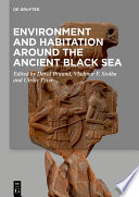 Environment and Habitation around the Ancient Black Sea /