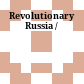 Revolutionary Russia /