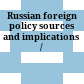Russian foreign policy : sources and implications /