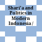 Shari'a and Politics in Modern Indonesia /