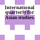 International quarterly for Asian studies.