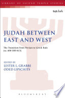 Judah between East and West : : the transition from Persian to Greek rule (ca. 400-200 BCE)  : a conference held at Tel Aviv University, 17-19 April 2007 sponsored by the ASG (the Academic Study Group for Israel and the Middle East) and Tel Aviv University /