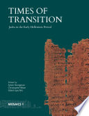 Times of Transition : : Judea in the Early Hellenistic Period /