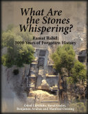 What Are the Stones Whispering? : : Ramat Raḥel: 3,000 Years of Forgotten History /