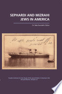 Sephardi and Mizrahi Jews in America : : an annual review of the Casden Institute for the Study of the Jewish role in American life /