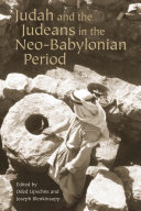 Judah and the Judeans in the Neo-Babylonian Period /