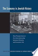 The Economy in Jewish History : : New Perspectives on the Interrelationship between Ethnicity and Economic Life /