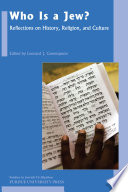 Who is a Jew? :  : : reflections on history, religion and culture ; proceedings of the twenty-fifth annual symposium of the Klutznick Chair in Jewish Civilization and the Harris Center fur Judaic Studies, October 28 - 29, 2012 /