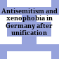 Antisemitism and xenophobia in Germany after unification