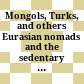 Mongols, Turks, and others : Eurasian nomads and the sedentary world /