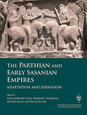 The Parthian and early Sasanian empires : : adaptation and expansion : proceedings of a conference held in Vienna, 14-16 June 2012 /