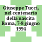 Giuseppe Tucci, nel centenario della nascita : Roma, 7-8 giugno 1994