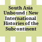 South Asia Unbound : : New International Histories of the Subcontinent /