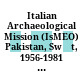 Italian Archaeological Mission : (IsMEO) Pakistan, Swāt, 1956-1981 ; documentary exhibition