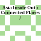 Asia Inside Out : : Connected Places /