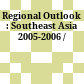 Regional Outlook : : Southeast Asia 2005-2006 /