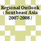 Regional Outlook : : Southeast Asia 2007-2008 /