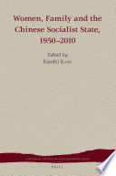 Women, family and the Chinese socialist state, 1950-2010 /
