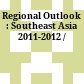 Regional Outlook : : Southeast Asia 2011-2012 /