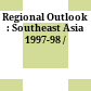 Regional Outlook : : Southeast Asia 1997-98 /