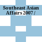 Southeast Asian Affairs 2007 /