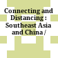 Connecting and Distancing : : Southeast Asia and China /