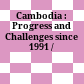 Cambodia : : Progress and Challenges since 1991 /