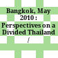 Bangkok, May 2010 : : Perspectives on a Divided Thailand /