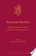 Aramaean borders : : defining Aramaean territories in the 10th-8th centuries BCE /
