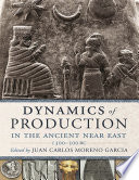 Dynamics of production in the Ancient Near East : : 1300-500 BC /