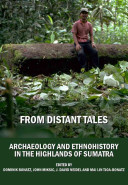From distant tales : archaeology and ethnohistory in the Highlands of Sumatra /