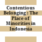 Contentious Belonging : : The Place of Minorities in Indonesia /