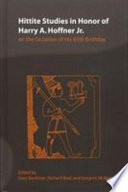 Hittite studies in honor of Harry A. Hoffner Jr : on the occasion of his 65th birthday /