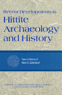 Recent Developments in Hittite Archaeology and History : : Papers in Memory of Hans G. Guterbock /