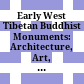 Early West Tibetan Buddhist Monuments: Architecture, Art, History and Texts