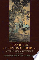 India in the Chinese Imagination : : Myth, Religion, and Thought /
