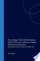Amdo Tibetans in transition : : society and culture in the post-Mao era : PIATS 2000 : Tibetan studies : proceedings of the Ninth Seminar of the International Association for Tibetan Studies, Leiden 2000 /