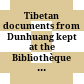 Tibetan documents from Dunhuang : kept at the Bibliothèque Nationale de France and the British Library : 65 texts in transliteration