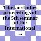 Tibetan studies : proceedings of the 5th seminar of the International Association for Tibetan Studies ; Narita 1989