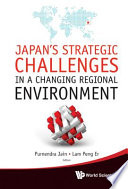 Japan's strategic challenges in a challenging regional environment