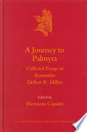 A journey to Palmyra : collected essays to remember Delbert R. Hillers /