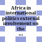 Africa in international politics : external involvement on the continent /