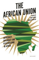 The African Union : : autocracy, diplomacy and peacebuilding in Africa /