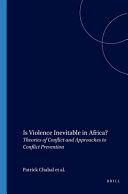 Is violence inevitable in Africa? : theories of conflict and approaches to conflict prevention /