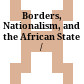 Borders, Nationalism, and the African State /