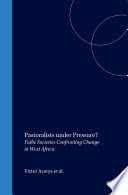 Pastoralists under pressure? : : fulbe societies confronting change in West Africa /
