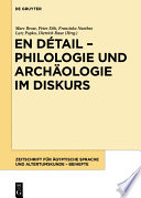 En détail – Philologie und Archäologie im Diskurs : : Festschrift für Hans-W. Fischer-Elfert /